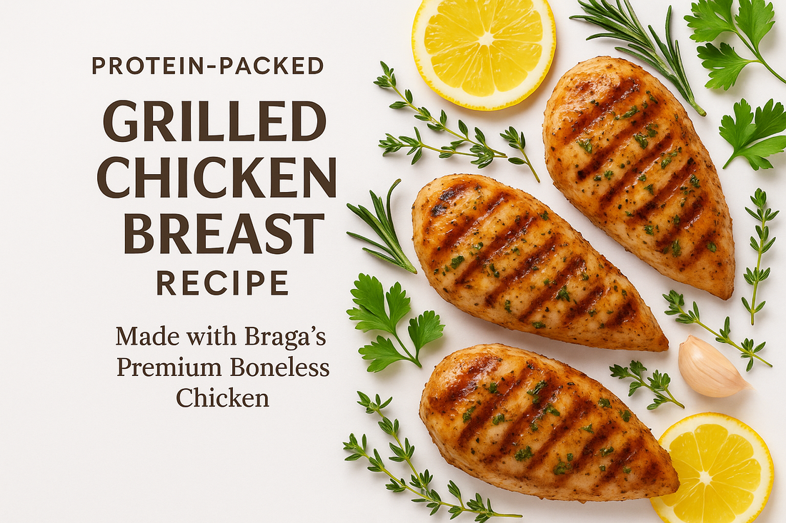 Protein-Packed Grilled Chicken Breast with Lemon & Herbs - Made with Braga's Premium Boneless Chicken